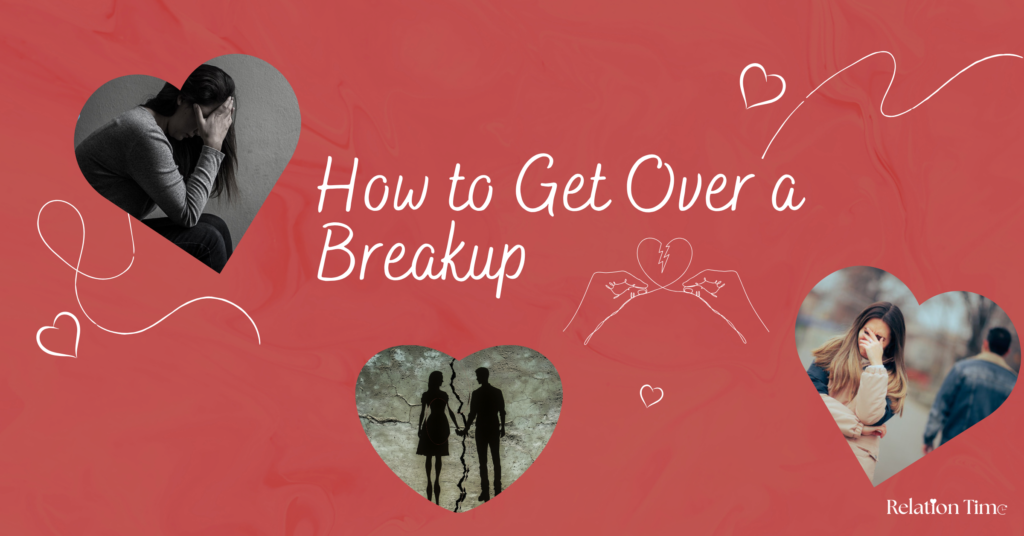How to Get Over a Breakup